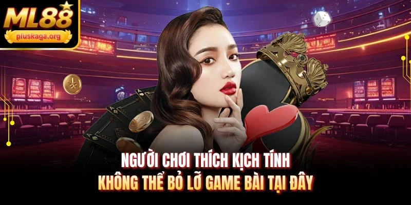 Người chơi thích kịch tính không thể bỏ lỡ game bài tại đây 